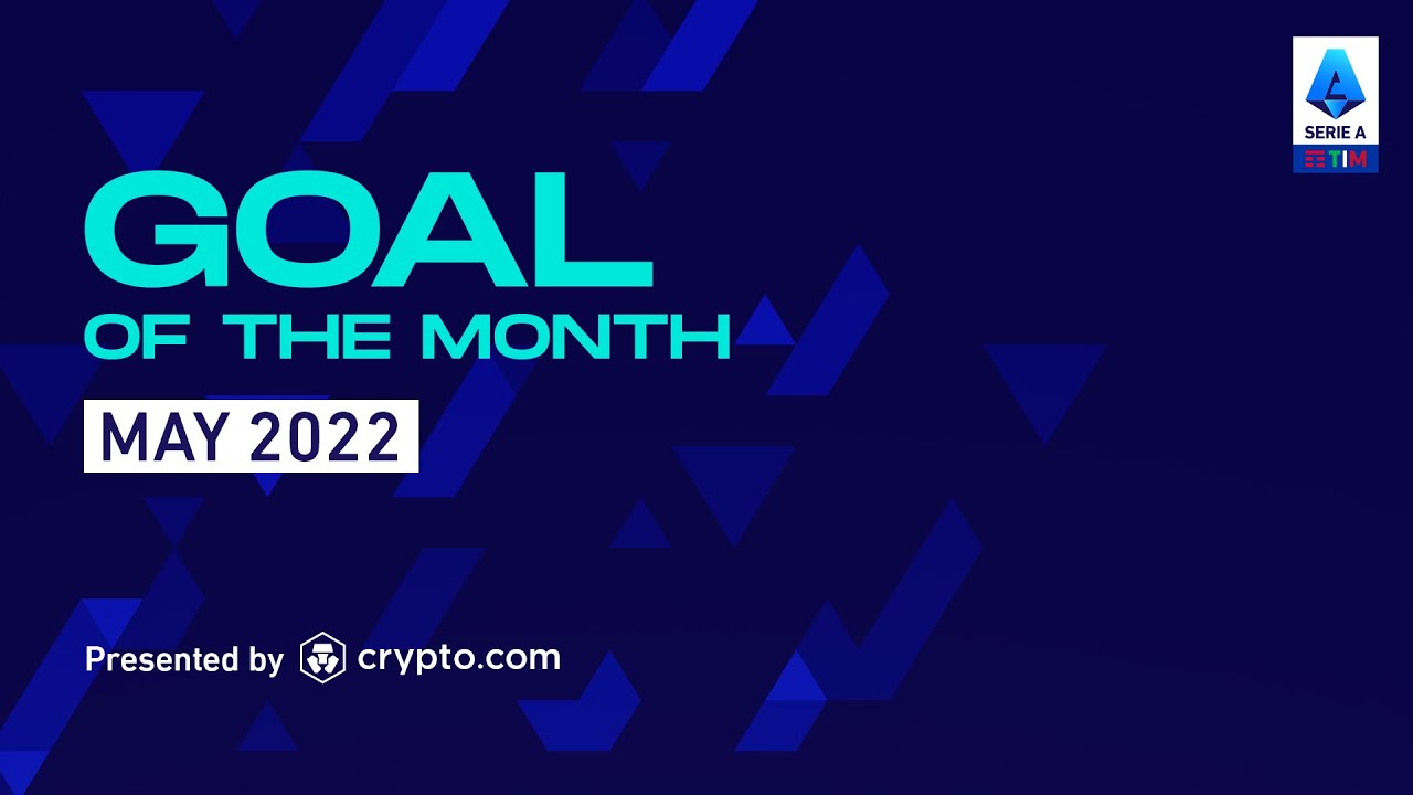Obiettivo del mese maggio 2022 |  Presentato da crypto.com |  Serie A 2021/22
