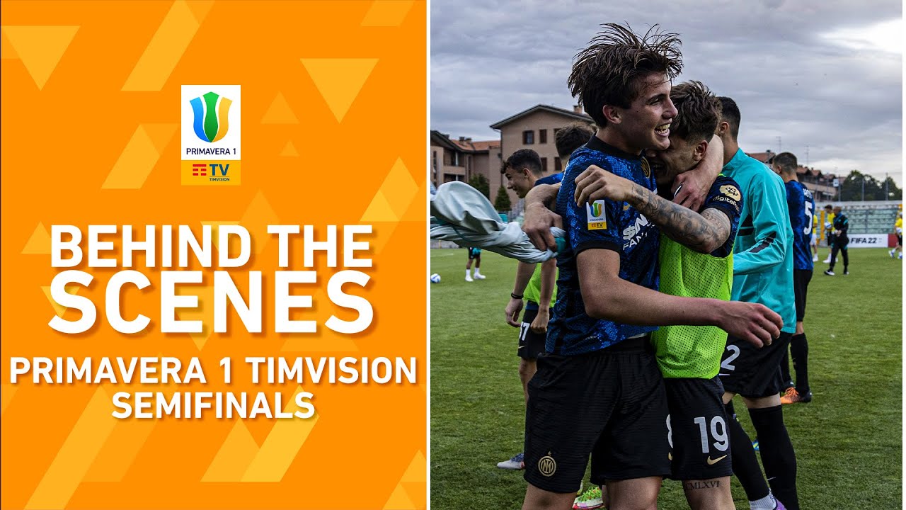 Dietro le quinte |  Roma e Inter passano alla finale |  Primavera 1 TIMVISION 2021/22