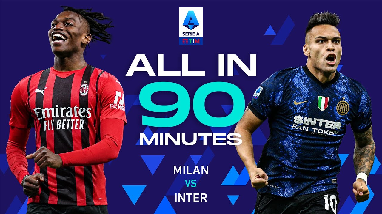 Chi avrà l’ultima risata? | Tutto in 90 minuti | Milan-Inter | Serie A 2021/22