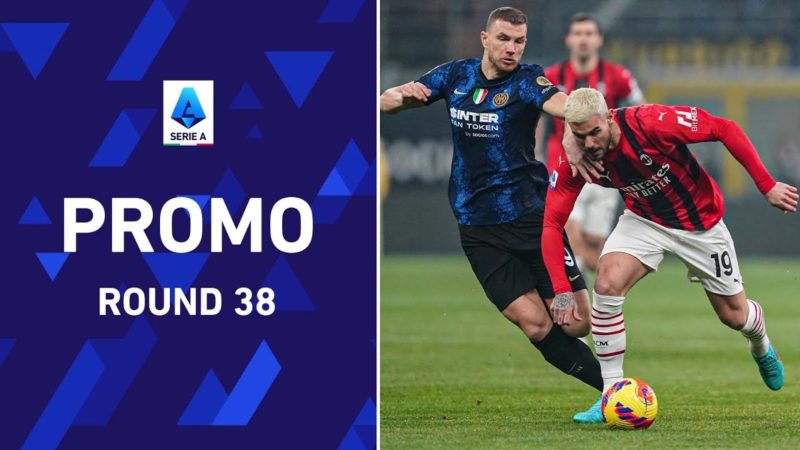 È tempo di resa dei conti scudetto |  Promo |  Round 38 |  Serie A 2021/22