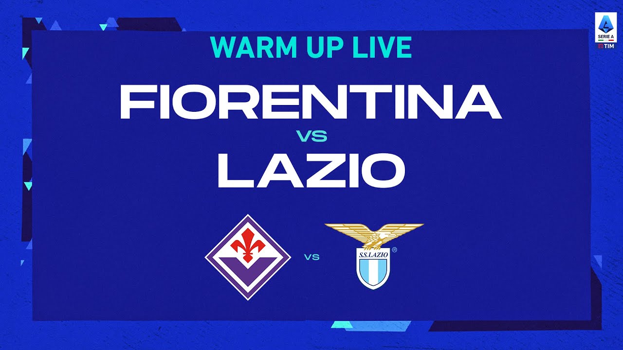 🔴 IN DIRETTA |  Riscaldamento |  Fiorentina-Lazio |  Serie A Tim 2022/23