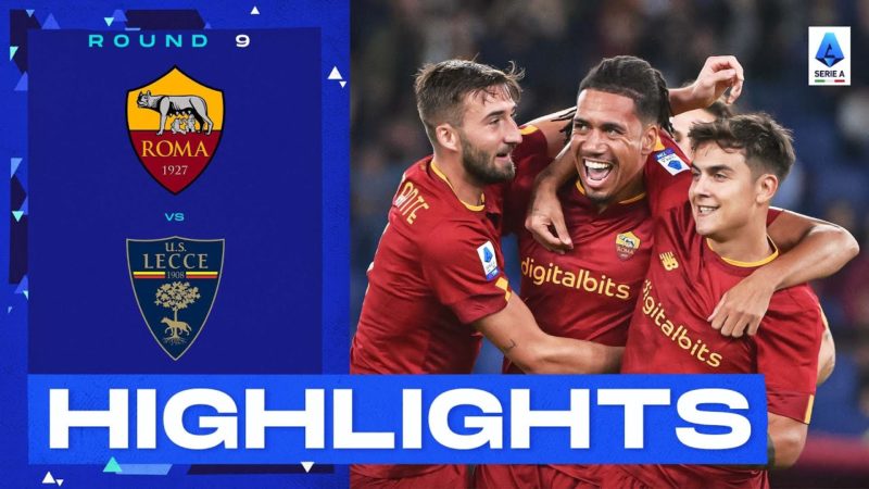 Roma-Lecce 2-1 |  Dybala e Smalling segnano ancora una volta: gol e highlights |  Serie A 2022/23