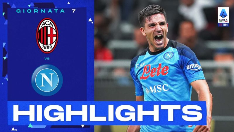 Milan-Napoli 1-2 |  Il Cholito trascina il Napoli: Gol & Highlights |  Serie A Tim 2022/23
