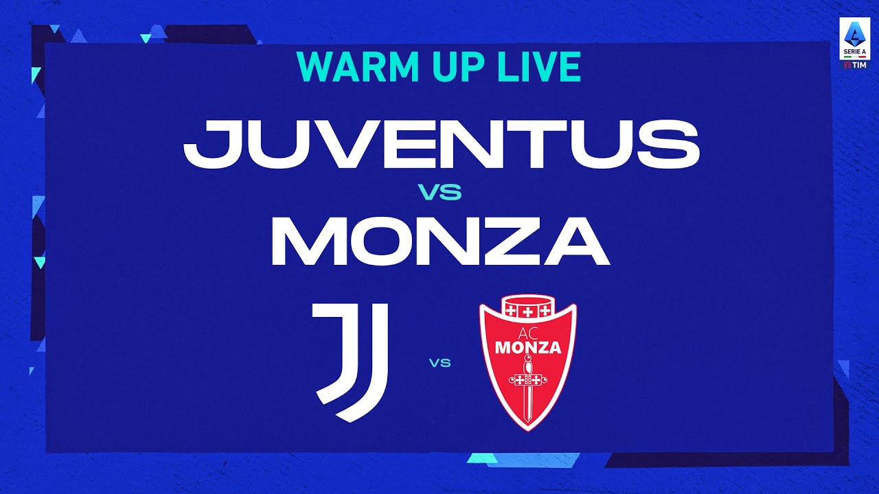 🔴 IN DIRETTA |  Riscaldamento |  Juventus-Monza |  Serie A TIM 2022/23