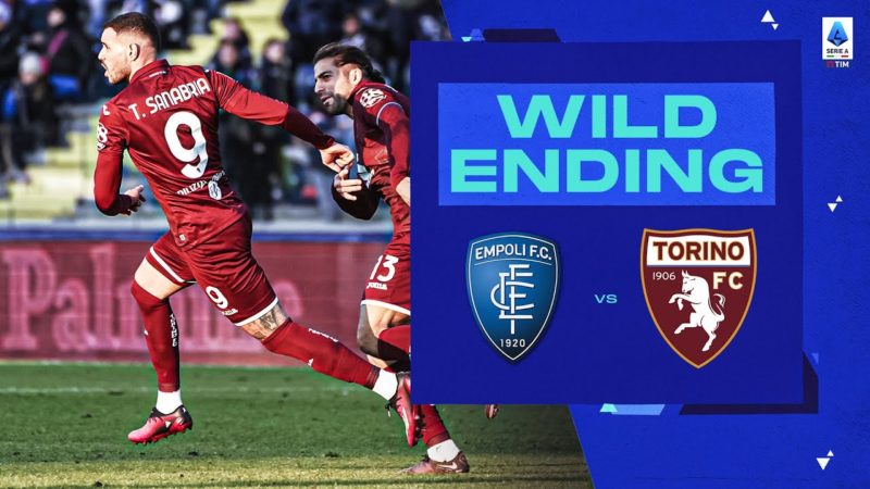 Il Torino risorge dalle ceneri |  Finale selvaggio |  Empoli-Torino |  Serie A 2022/23