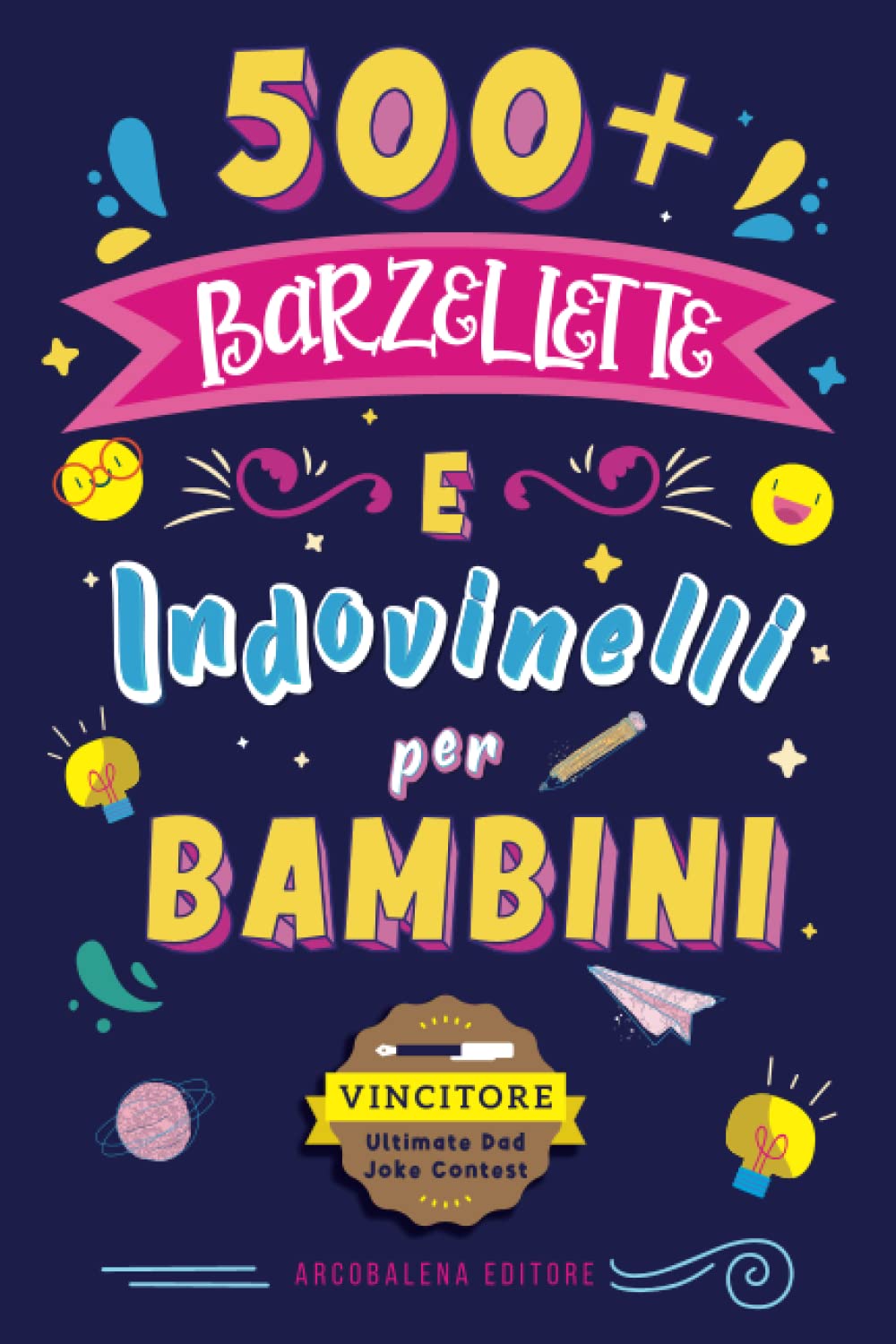 Barzellette per Bambini: 500+ barzellette e indovinelli per bambini per ridere in famiglia, sconfiggere la noia e stimolare la mente – idea regalo inter