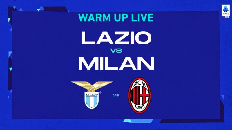 🔴 IN DIRETTA |  Riscaldamento |  Lazio-Milan |  Serie A Tim 2022/23