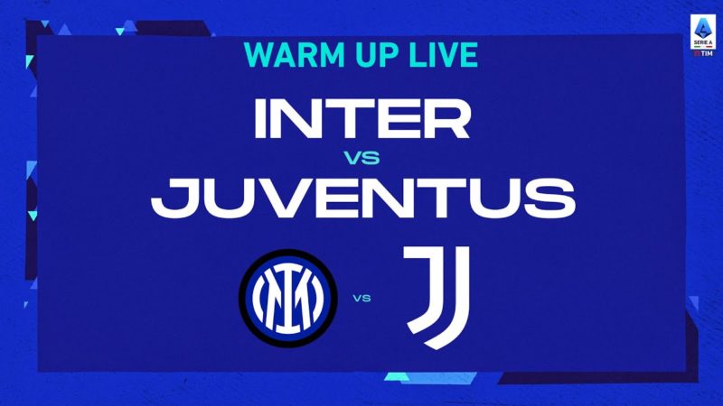 🔴 IN DIRETTA |  Riscaldamento |  Inter-Juventus |  Serie A Tim 2022/23