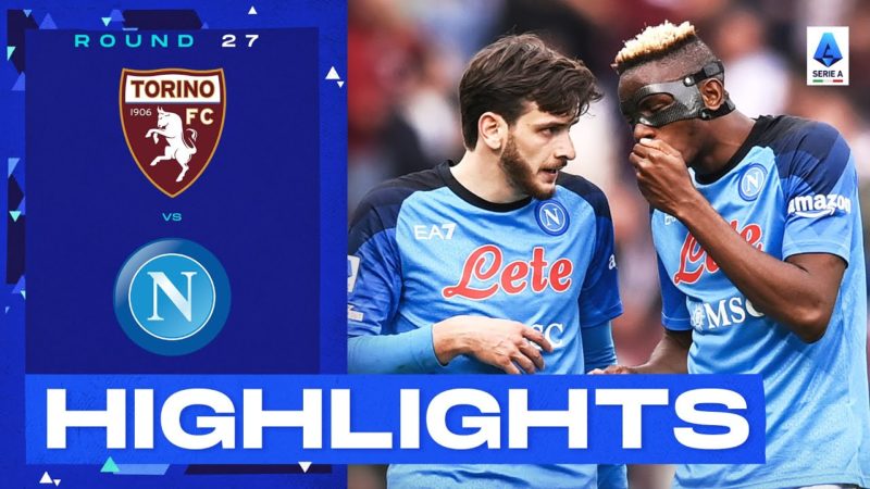 Torino-Napoli 0-4 |  Le stelle del Napoli brillano a Torino: gol e highlights |  Serie A 2022/23