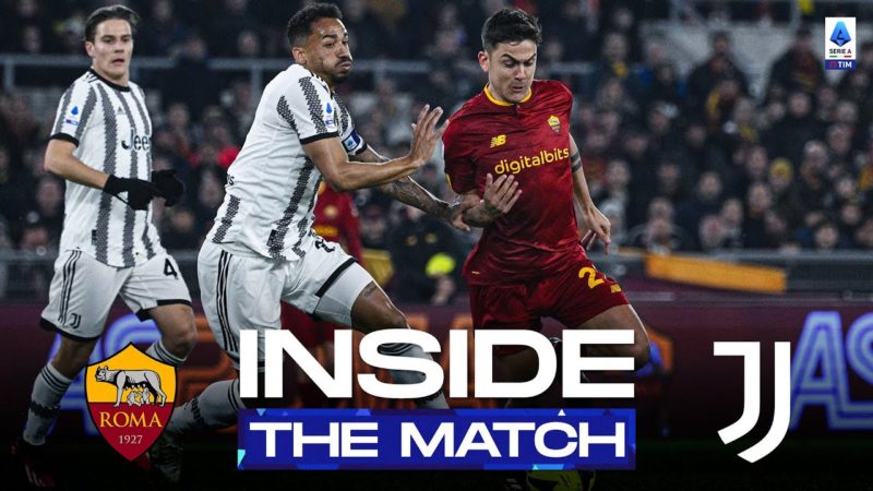 Un successo all’Olimpico!  |  Dentro la partita |  Roma-Juventus |  Serie A 2022/23
