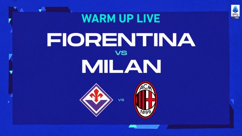 🔴 IN DIRETTA |  Riscaldamento |  Fiorentina-Milan |  Serie A TIM 2022/23