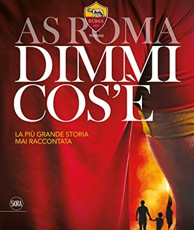 AS Roma dimmi cos’è. La più grande storia mai raccontata – idea regalo as roma