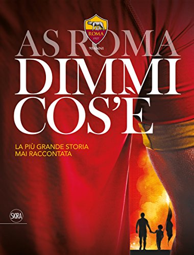 AS Roma dimmi cos’è. La più grande storia mai raccontata – idea regalo as roma