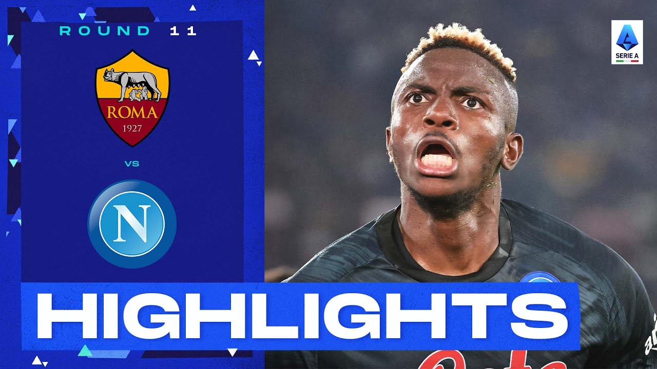 Roma-Napoli 0-1 |  Osimhen stupisce la Roma con una cintura: Gol e highlights |  Serie A 2022/23