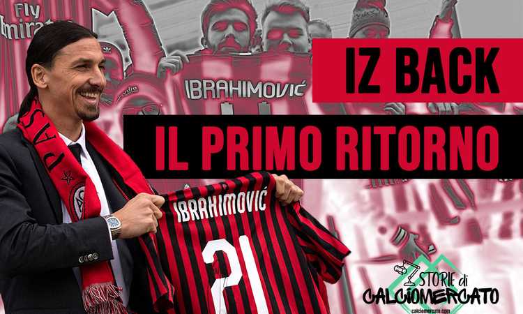 #IzBack, il primo grande ritorno di Ibrahimovic al Milan | Primapagina