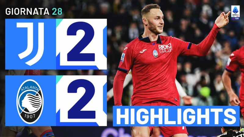 JUVENTUS-ATALANTA 2-2 |  IN EVIDENZA |  28ª GIORNATA |  SERIE A TIM 2023/24