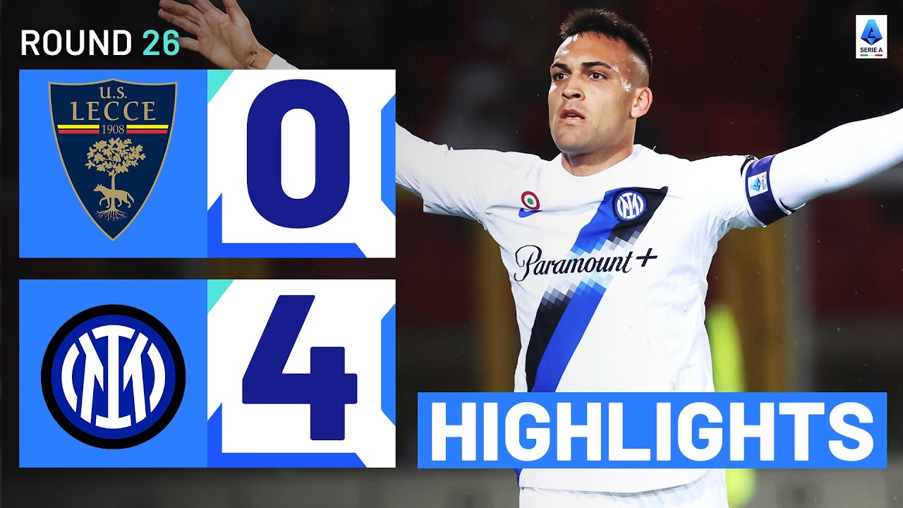 LECCE-INTER 0-4 | IN EVIDENZA | Lautaro centra un traguardo storico in Serie A! | Serie A 2023/24