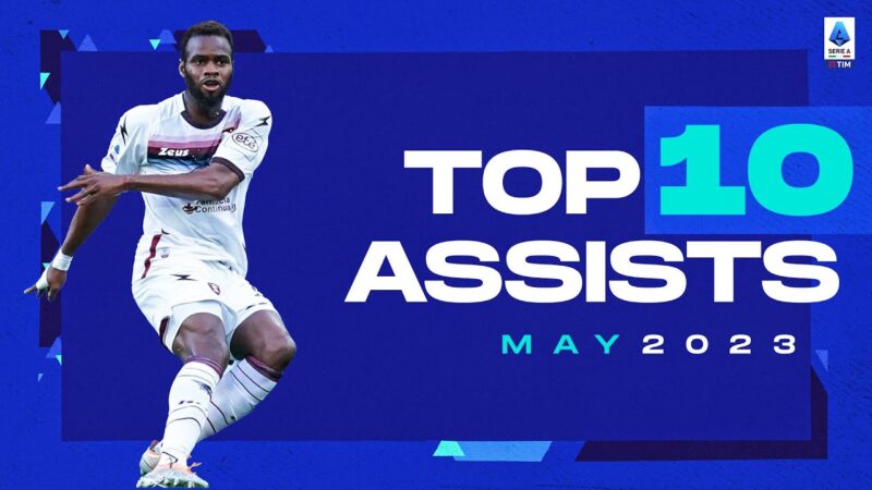 I 10 migliori assist di maggio | Migliori assist | Serie A 2022/23