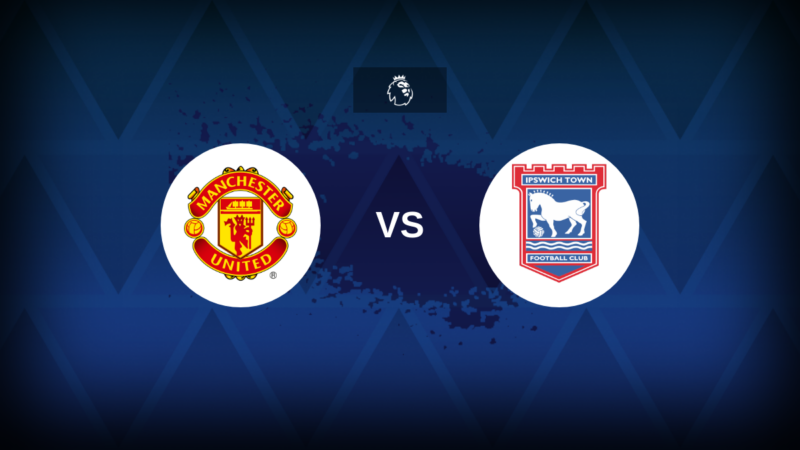 Manchester United v Ipswich – line -up, statistiche e anteprima