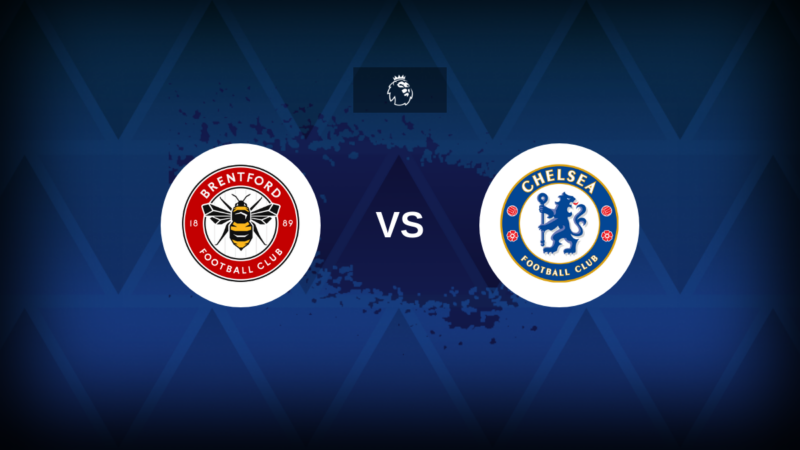 Brentford v Chelsea: formazione, statistiche e anteprima
