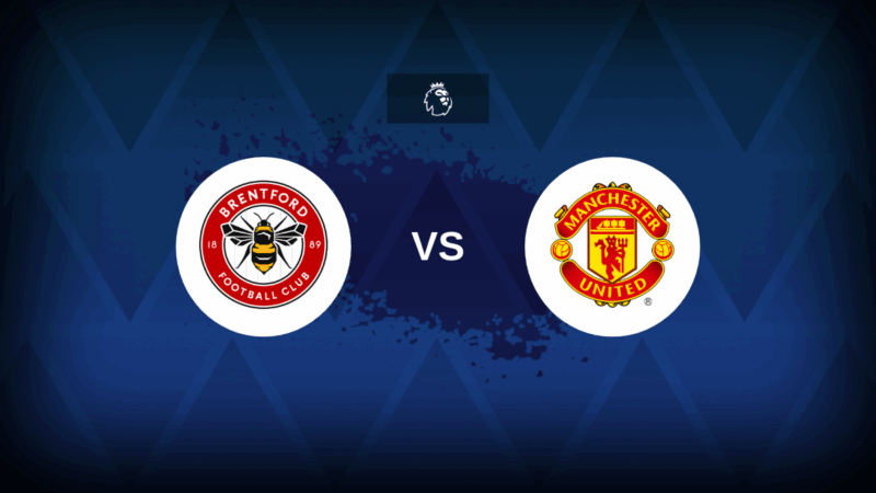 Brentford contro Manchester United – formazione, statistiche e anteprima
