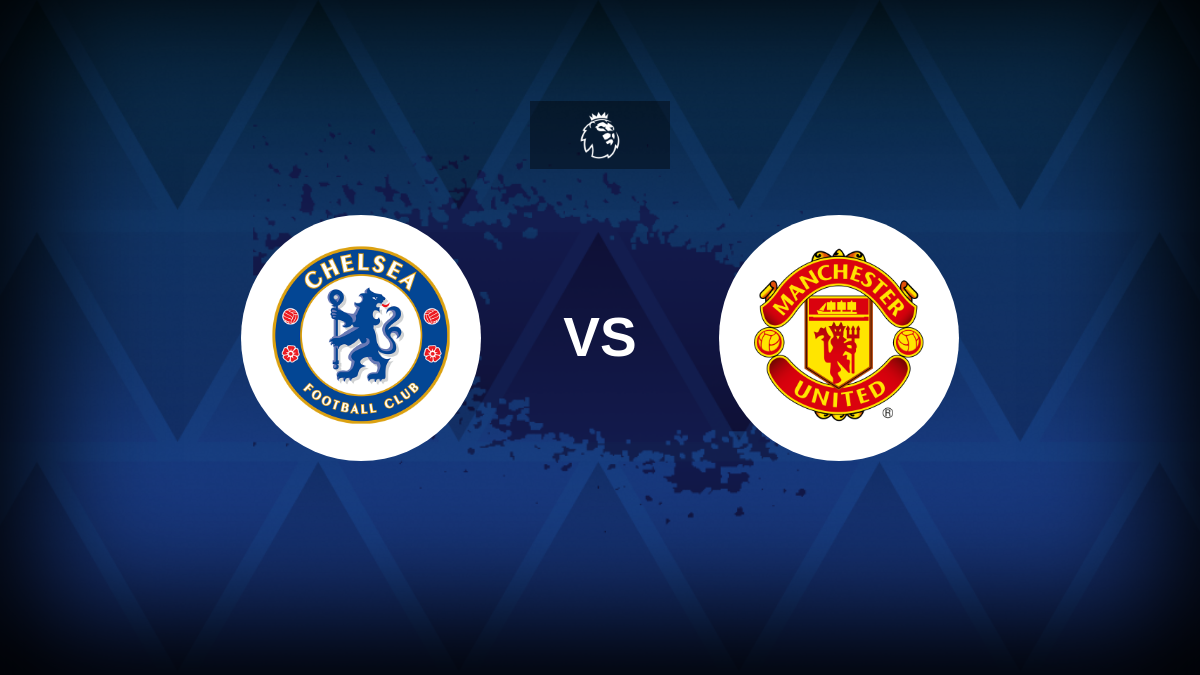 Chelsea contro Manchester United: formazione, statistiche e anteprima