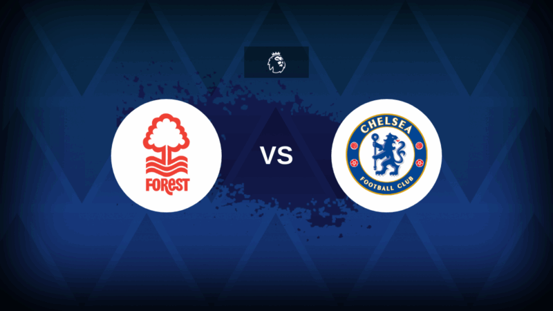 Nottingham Forest v Chelsea – formazione, statistiche e anteprima