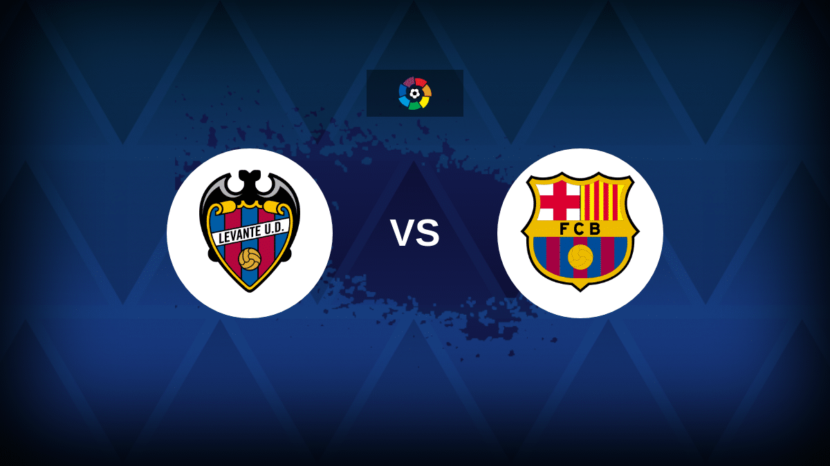 Levante v Barcelona – line -up, statistiche e anteprima