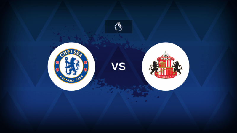 Chelsea-Sunderland: formazioni, statistiche e anteprima