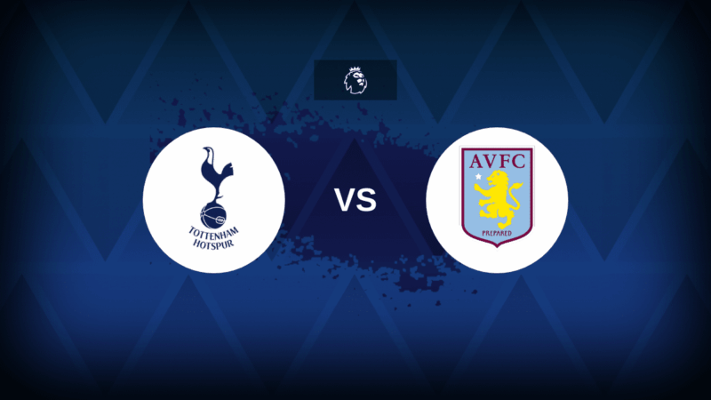 Tottenham-Aston Villa: formazioni, statistiche e anteprime
