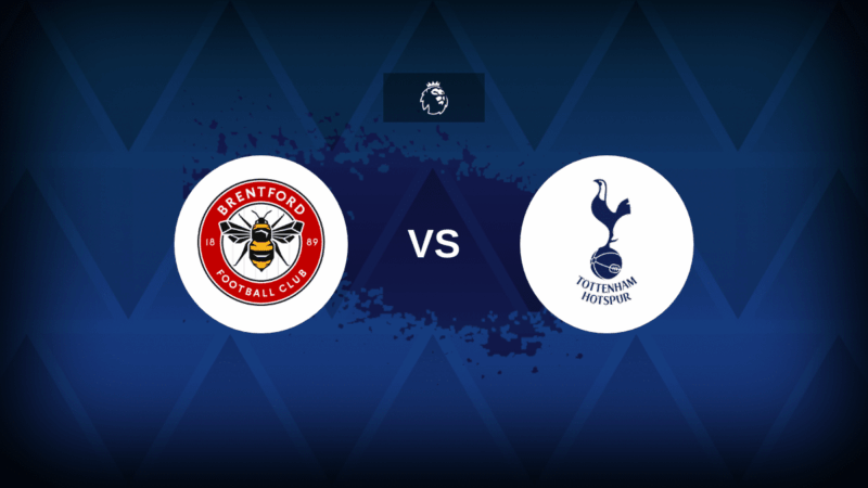 Brentford-Tottenham: formazioni, statistiche e anteprime