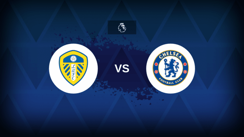 Leeds-Chelsea: formazioni, statistiche e anteprime