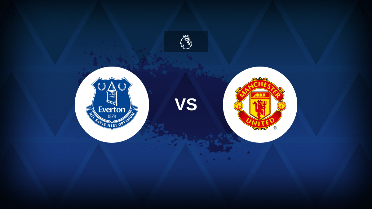 Everton-Manchester United: formazioni, statistiche e anteprima