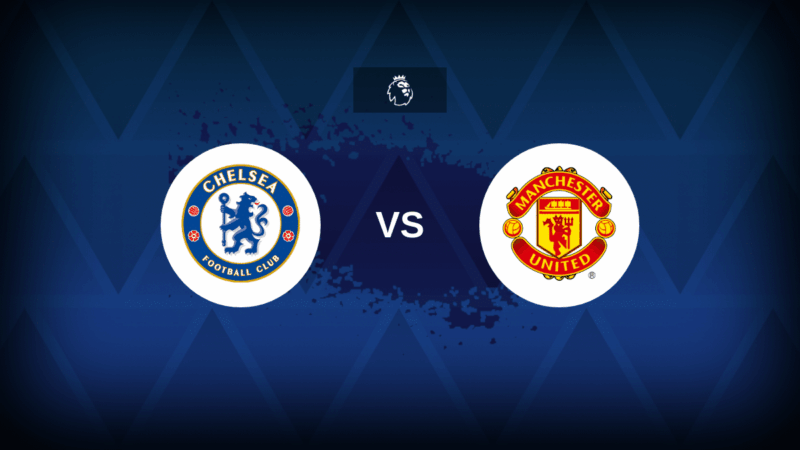 Chelsea-Manchester United: formazioni, statistiche e anteprima