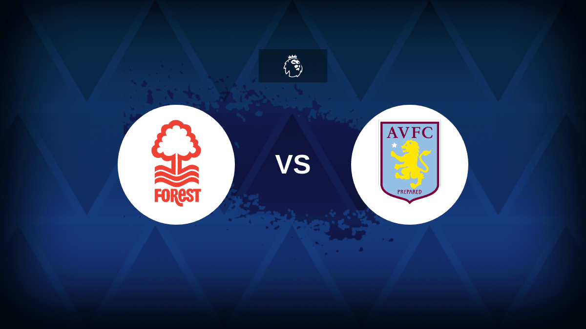 Nottingham Forest-Aston Villa: formazioni, statistiche e anteprime, canale TV, live streaming online e pronostico Premier League