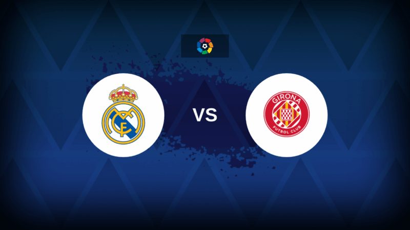 Real Madrid-Girona: formazioni, statistiche e anteprima